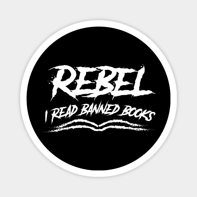 Rebel - I read banned books Magnet by Shirtoid